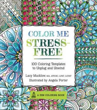 Color Me Stress Free - Lacy Mucklow & Angela Porter