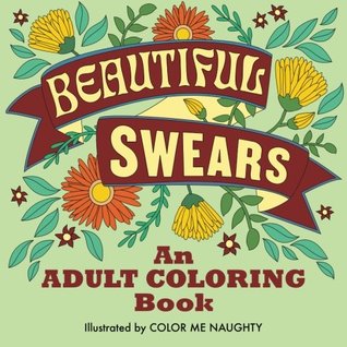 Beautiful Swears - An Adult Coloring Book
