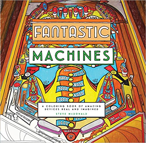Fantastic Machines: A Coloring Book of Amazing Devices Real and Imagined